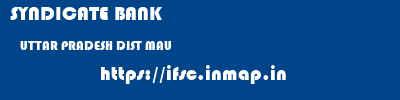 SYNDICATE BANK  UTTAR PRADESH DIST MAU    ifsc code